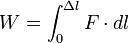 W = \int_0ˆ{\Delta l} F \cdot dl
