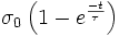 \sigma _0 \left ( 1-eˆ{-t \over \tau} \right)