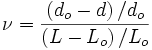 \nu = \frac{\left( d_{o}-d\right) / d_{o}}{\left( L-L_{o}\right) / L_{o}}