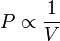  P  \propto  \frac{1}{V}