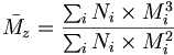 \bar {M_z} = \frac {\sum_i N_i \times M_iˆ3} {\sum_i N_i \times M_iˆ2}