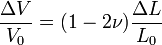 \dfrac{\Delta V}{V_0} = (1 - 2\nu)\dfrac{\Delta L}{L_0}