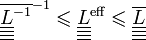 \overline{\underline{\underline{\underline{\underline{L}}}}ˆ{-1}}ˆ{-1} \leqslant \underline{\underline{\underline{\underline{L}}}}ˆ\text{eff} \leqslant \overline{\underline{\underline{\underline{\underline{L}}}}}