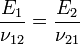 \frac{E_1}{\nu_{12}}=\frac{E_2}{\nu_{21}}