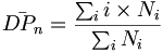 \bar {DP_n}  = \frac {\sum_i i \times N_i } { \sum_i N_i} 