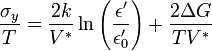  \frac{\sigma_y}{T} = \frac{2k}{Vˆ*}  \ln\left(\frac{\epsilon'}{\epsilon_0'}\right) + \frac{2\Delta G}{TVˆ*} 